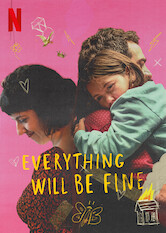 Everything Will Be Fine